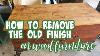 How To Strip Wood Finish On Vintage Furniture